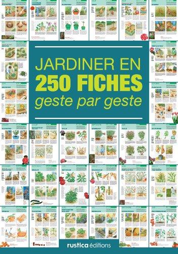 Jardiner en 250 fiches geste par geste