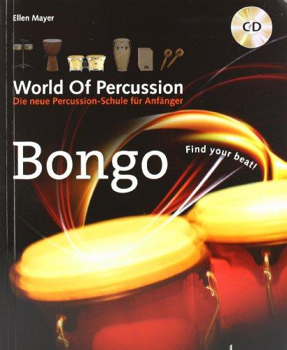 World Of Percussion: Bongo: Die neue Percussion-Schule für Anfänger. Bongo. Lehrbuch mit CD.