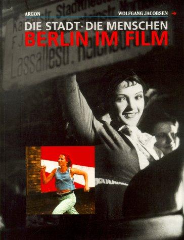 Berlin im Film. Die Stadt. Die Menschen