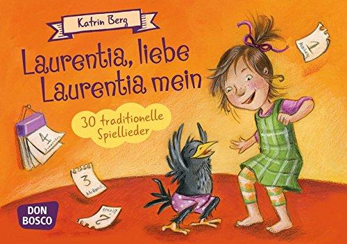 Laurentia, liebe Laurentia mein: 30 traditionelle Spiellieder (Spielen - Lernen Freude haben. 30 tolle Ideen für Kindergruppenauf DIN A5-Karten)