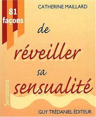 81 façons de réveiller sa sensualité