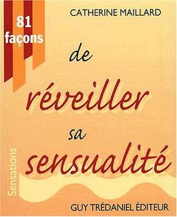 81 façons de réveiller sa sensualité