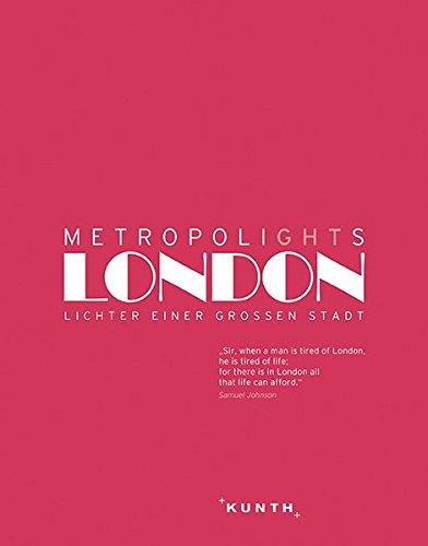 Metropolights London: Lichter einer großen Stadt (KUNTH Bildbände/Illustrierte Bücher)