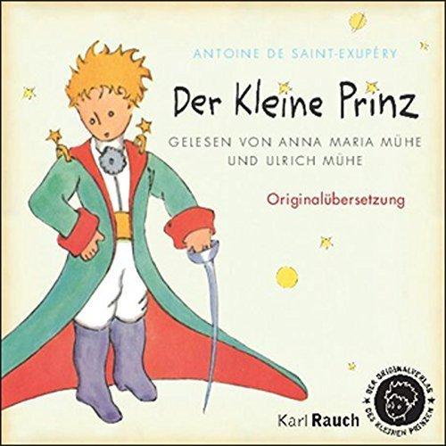 Der Kleine Prinz: Erzählt von Ulrich Mühe und Anna Maria Mühe