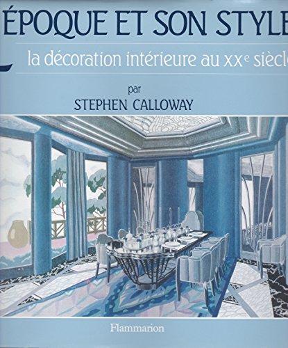 L'Epoque et son style : la décoration intérieure au XXe siècle