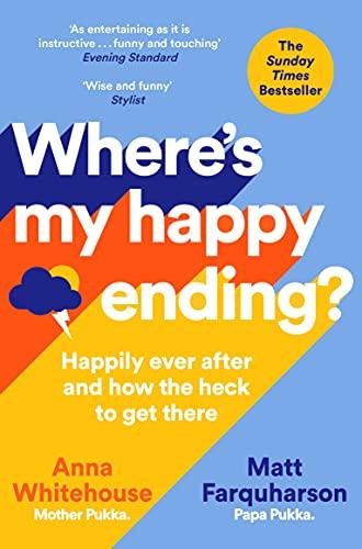 Where's My Happy Ending?: Happily Ever After and How the Heck to Get There