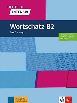 Deutsch intensiv : Wortschatz B2 : das Training