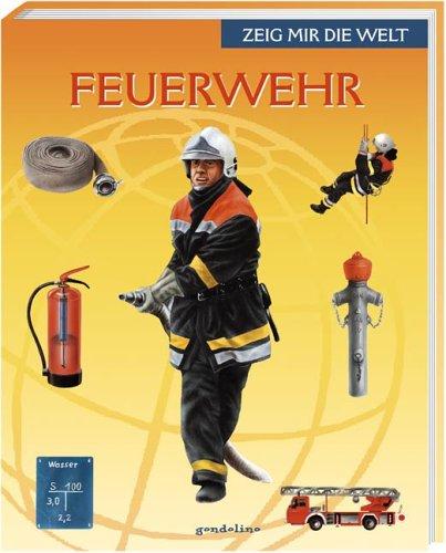 Zeig mir die Welt. Feuerwehr. Zeig mir die Welt