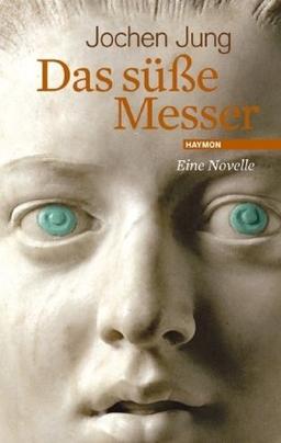 Das süße Messer. Eine Novelle