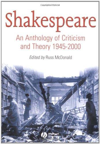 Shakespeare: An Anthology of Criticism and Theory 1945-2000