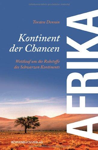 Afrika - Kontinent der Chancen: Wettlauf um die Rohstoffe des schwarzen Kontinents