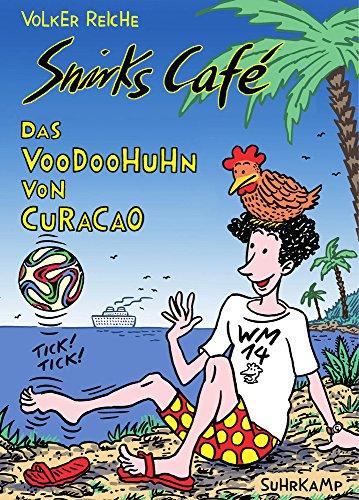 Snirks Café: Das Voodoohuhn von Curaçao (suhrkamp taschenbuch)