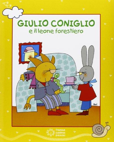 Giulio Coniglio e il leone forestiero. Con DVD