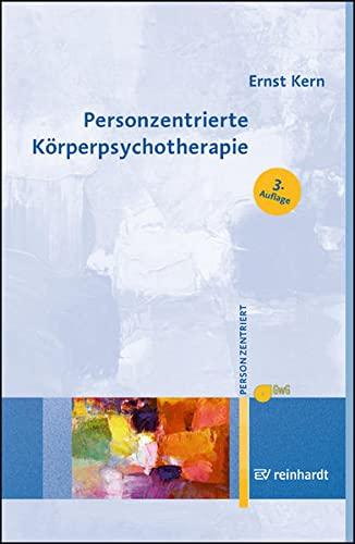 Personzentrierte Körperpsychotherapie (Personzentrierte Beratung & Therapie)