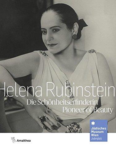 Helena Rubinstein: Die Schönheitserfinderin. Pioneer of Beauty