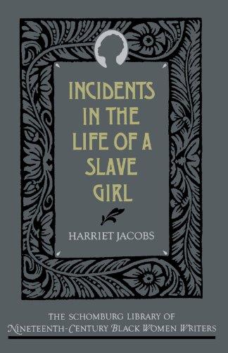 Incidents In The Life Of A Slave Girl (Schomburg Library Of Nineteenth-Century Black Women Writers) (The Schomburg Library of Nineteenth-century Black Women Writers)