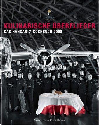 Kulinarische Überflieger 2008: Das Hangar-7-Kochbuch