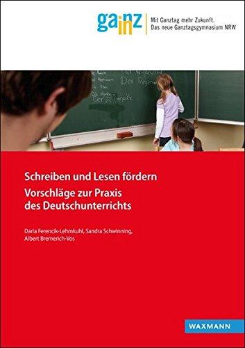 Schreiben und Lesen fördern: Vorschläge zur Praxis des Deutschunterrichts (Ganz In - Materialien für die Praxis)