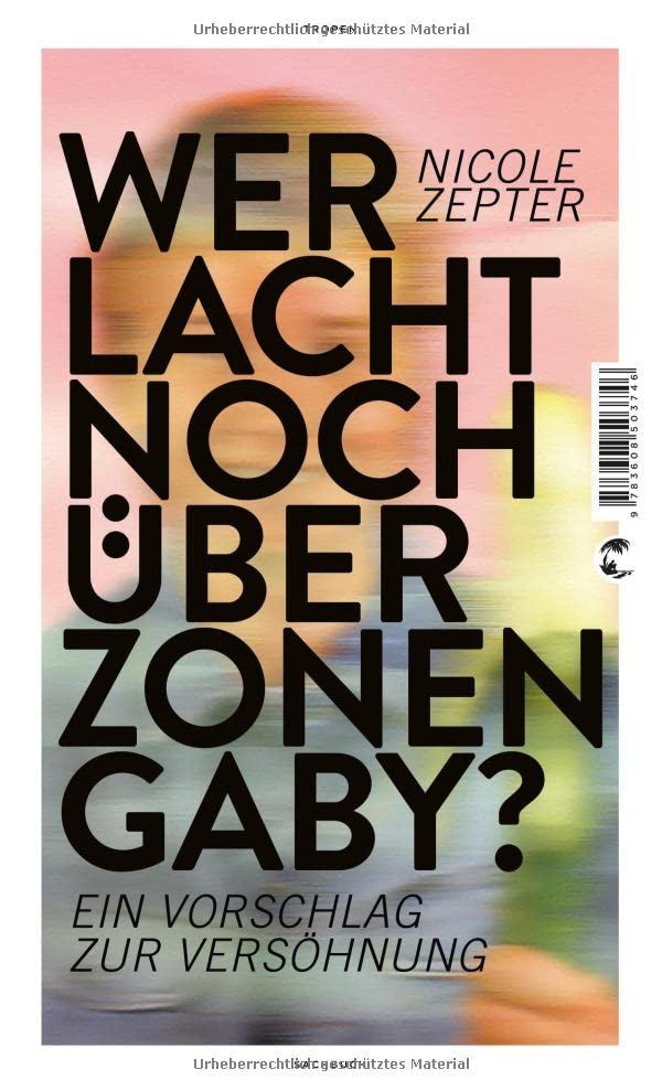 Wer lacht noch über Zonen-Gaby?: Ein Vorschlag zur Versöhnung