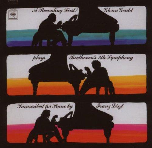 Glenn Gould Jubilee Edition: Beethoven: Symphony No. 5 in C Minor, Op. 67 (Transcribed for Piano by Franz Liszt)