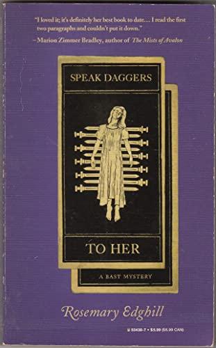 Speak Daggers to Her: A Bast Mystery