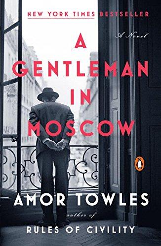 A Gentleman in Moscow: A Novel