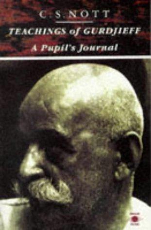 Teachings of Gurdjieff: A Pupil's Journal (Arkana)