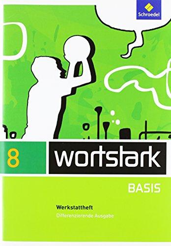 wortstark Basis - Differenzierende Allgemeine Ausgabe 2012: Werkstattheft 8