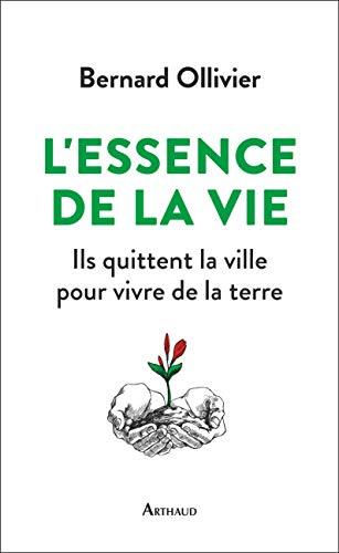 L'essence de la vie : ils quittent la ville pour vivre de la terre