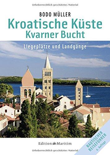 Kroatische Küste - Kvarner Bucht: Liegeplätze und Landgänge