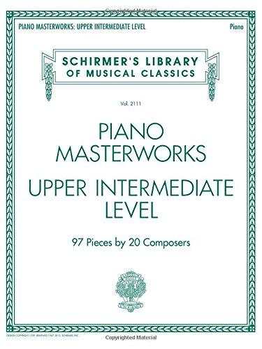 Schirmer's Library Of Musical Classics Volume 2110: Piano Masterworks - Upper Intermediate Level: Noten, Sammelband für Klavier