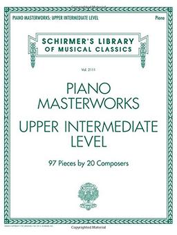 Schirmer's Library Of Musical Classics Volume 2110: Piano Masterworks - Upper Intermediate Level: Noten, Sammelband für Klavier