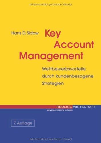 Key Account Management. Wettbewerbsvorteile durch kundenbezogene Strategien