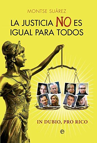 La justicia no es igual para todos : in dubio, pro rico (Actualidad)