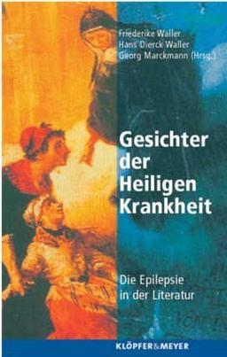 Gesichter der Heiligen Krankheit. Die Epilepsie in der Literatur