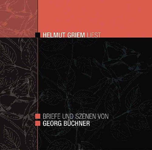 Briefe und Szenen von Georg Büchner - Helmut Griem liest