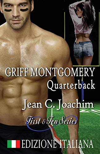 Griff Montgomery, Quarterback (Edizione Italiana) (First & Ten (Ediziones Italiana), Band 1)