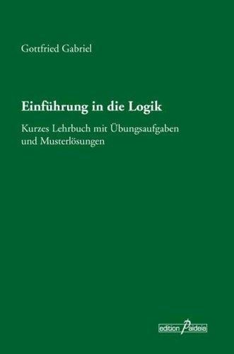 Einführung in die Logik: Kurzes Lehrbuch mit Übungsaufgaben und Musterlösungen