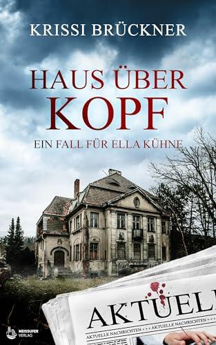 Haus über Kopf: Ein Fall für Ella Kühne