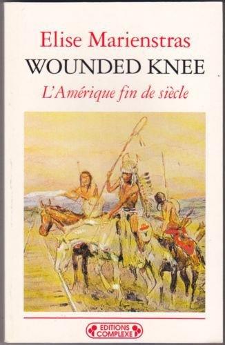 Wounded Knee, volume E. Ou l'Amérique fin de siècle (Historiques)