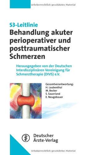 S3-Leitlinie Behandlung akuter perioperativer und posttraumatischer Schmerzen: Herausgegeben von der Deutschen Interdisziplinären Vereinigung für Schmerztherapie (DIVS) e.V