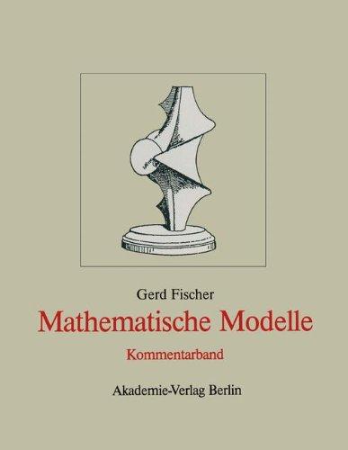 Mathematische Modelle: Aus den Sammlungen von Universitäten und Museen