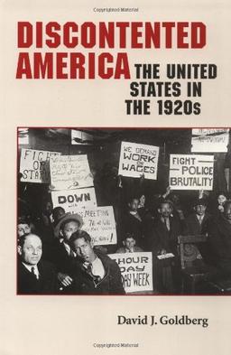 Goldberg, D: Discontented America: The United States in the 1920s (American Moment)