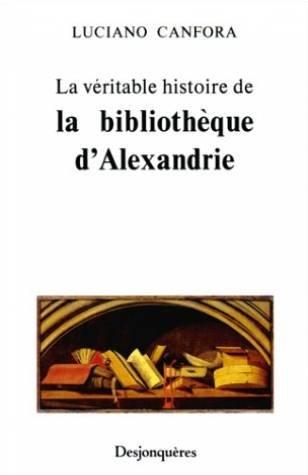 La Véritable histoire de la bibliothèque d'Alexandrie