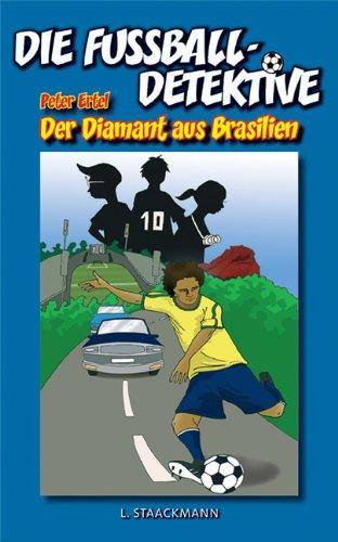 Die Fußball-Detektive 1: Der Diamant aus Brasilien