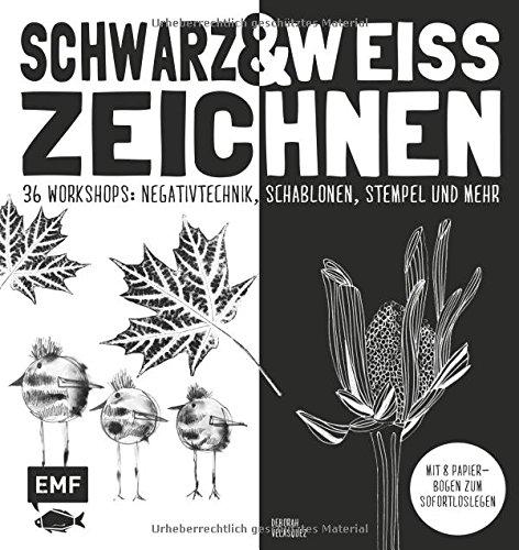 Schwarz & Weiß zeichnen: 36 Workshops: Negativtechnik, Schablonen, Stempel und mehr - Mit 8 Papierbogen zum Sofort-Loslegen