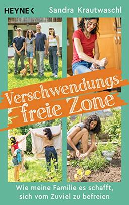 Verschwendungsfreie Zone: Wie meine Familie es schafft, sich vom Zuviel zu befreien