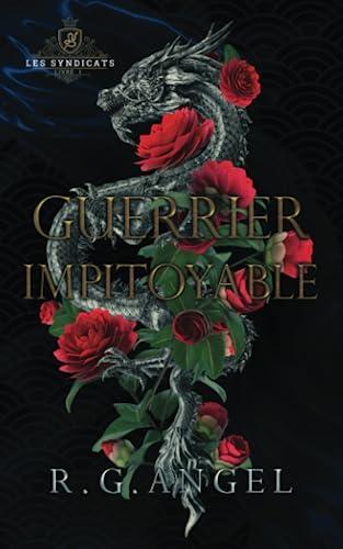 Guerrier Impitoyable: Dark Romance et Mafia (Les Syndicats, Band 1)