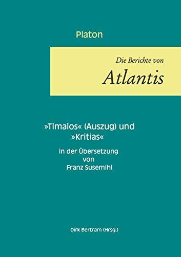 Die Berichte von Atlantis: Timaios (Auszug) und Kritias