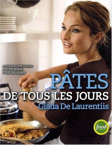 Pâtes de tous les jours : Recettes favorites de pâtes pour tous les jours